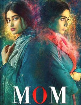 MOM Movie Review, Rating, Story, Cast and Crew