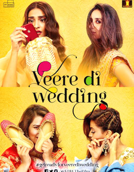 Veere Di Wedding Movie Review, Rating, Story, Cast and Crew