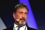 John McAfee USA cases, John McAfee extradition, mcafee founder john mcafee found dead in a spanish prison, Tennesse
