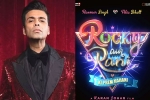 Rocky Aur Rani Ki Prem Kahani budget, Rocky Aur Rani Ki Prem Kahani film updates, karan johar s next film is rocky aur rani ki prem kahani, Bollywood stars