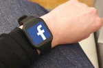 Facebook smartwatch news, Facebook smartwatch release date, facebook to manufacture a smartwatch, Smartwatch